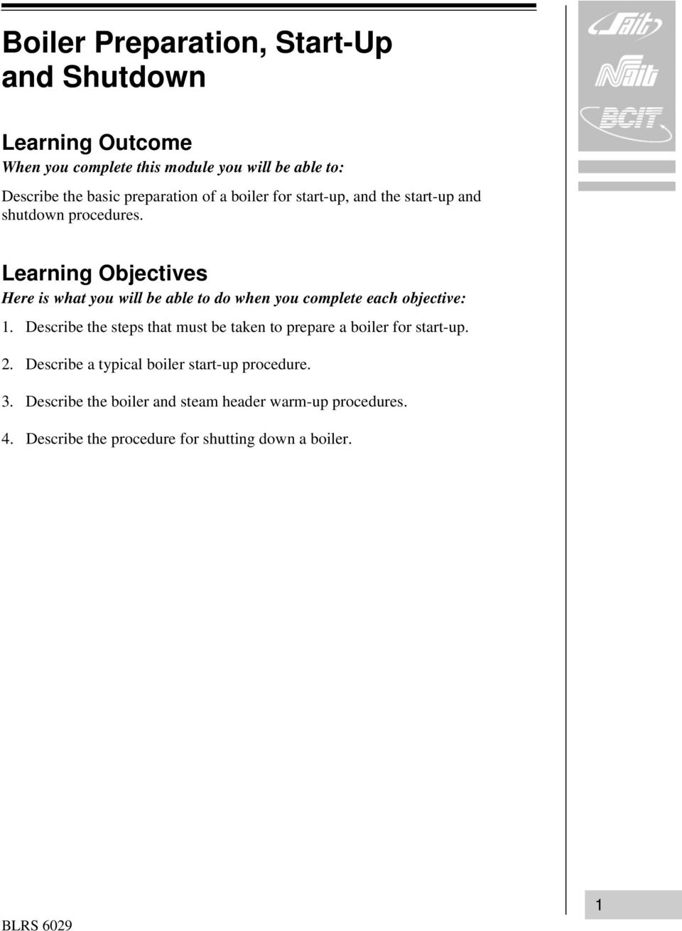 Learning Objectives Here is what you will be able to do when you complete each objective: 1.