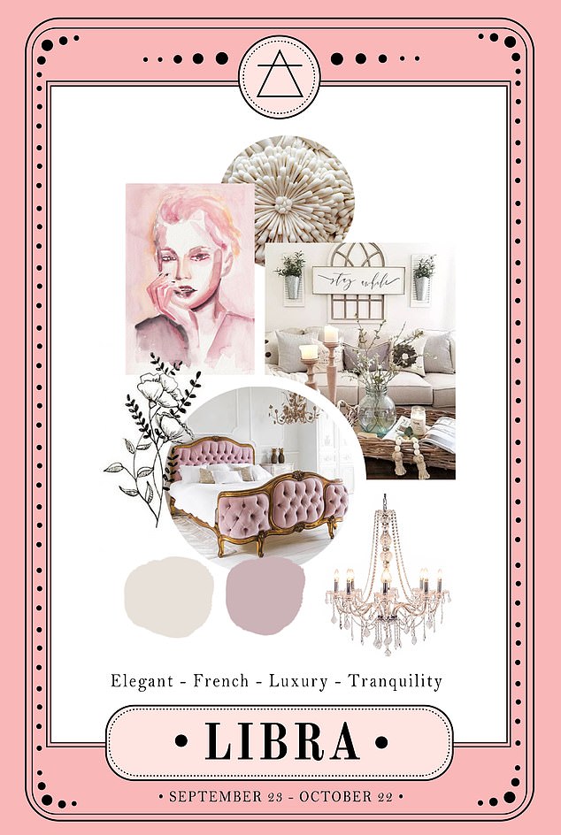 Material girl (and boy): Although they love luxury detailing and fabrics, a Libra desires a home that¿s a balance of elegance and tranquility. They are drawn to pink, lilac and light grey