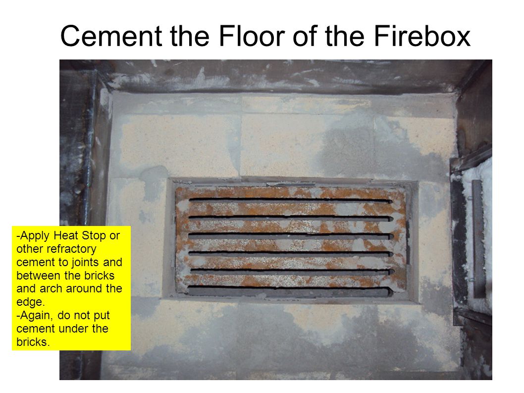 Cement the Floor of the Firebox